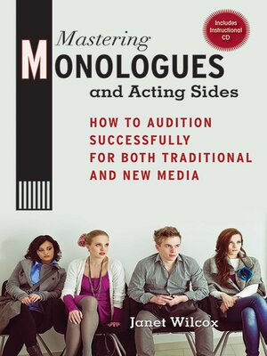 cover image of Mastering Monologues and Acting Sides: How to Audition Successfully for Both Traditional and New Media